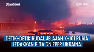 Ganas! Serangan Rudal Jelajah X-101 Rusia Sasar Pembangkit Listrik Tenaga Air Dnieper
