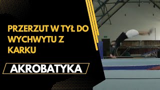 akrobatyka: przerzut w tył do wychwytu z karku / suicide kip-up