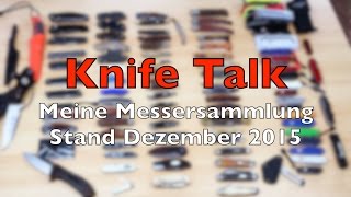 Knife Talk: Meine Messersammlung Dezember 2015