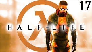 Let's Play Half-Life (Blind) | Part 17 | I Broke the Game?