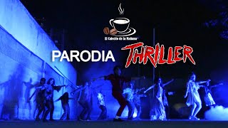 PARODIA MICHAEL JACKSON - "THRILLER  POR EL CAFECITO DE LA MAÑANA