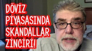 Döviz piyasasında skandallar zinciri