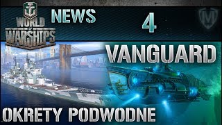 World Of Warships - NEWS - Okręty podwodne i Vanguard!