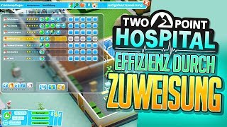 TWO POINT HOSPITAL ? 019: Effizienz durch ZUWEISUNG