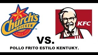 ►QUIEN HACE MEJOR POLLO, KFC & CHURCH´S CHICKEN, pollo frito