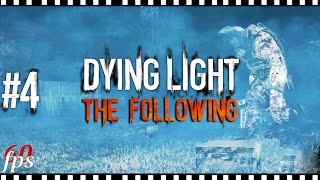 Dying Light The Following | #4 | Странная Аномалия | GTX 970