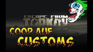 ♛Escape from Tarkov♛ | Coop auf Customs (German | Deutsch)