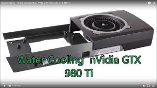 WaterCooling - Fitting Corsair HG10 N980 with H60 v2 to GTX 980 Ti