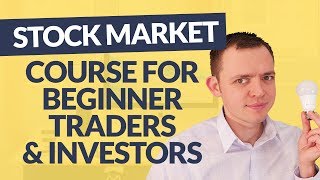 New Course for the Beginner Trader or Investor: Stock Market Basics
