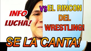 INFOLUCHA SE LA CANTA AL RINCON DEL WRESTLING Y ESTE ACEPTA!