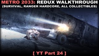 Metro 2033: Redux walkthrough 24 (Survival Ranger Hardcore, All collectibles, No commentary ✔) PC