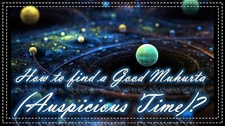 How to find a good Muhurta (auspicious time)?