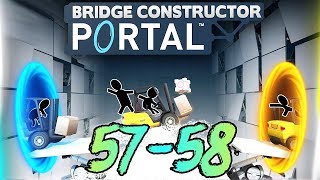 #23 Bridge Constructor Portal: 57-58 Тестовые камеры