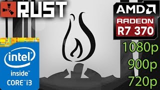 Rust - R7 370 - i3 (Simulated) - 8GB RAM - 1080p - 900p - 720p