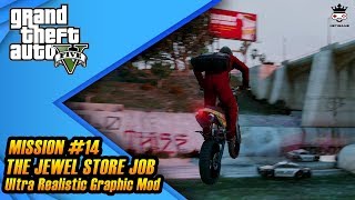 GTA 5 - The Jewel Store Job Ultra Realistic Graphic Mod in 2020 | Mission #14