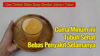 TAK PERLU MINUM SUPLEMEN MAHAL, CUKUP INI SAJA TUBUH SEHAT SELAMANYA