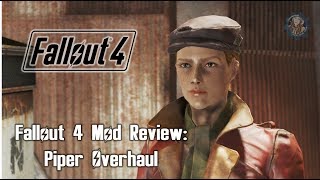 Piper Overhaul by xSammy13x Fallout 4 Mod Review