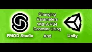 FMOD & Unity | Changing Parameters With A PS4 Controller