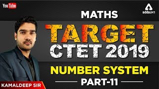 Target CTET 2019 Math  | Number system | Part 11 | Kamaldeep Sir | 8 PM