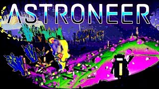 ASTRONEER - Моя первая пещера;D Создали Плавильню и Принтер Ч-2 {1080p 60FPS}