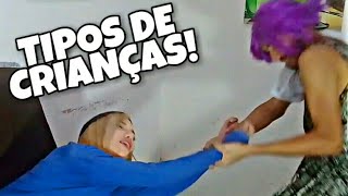 TIPOS DE CRIANÇAS!