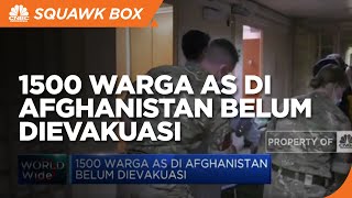 1500 Warga AS di Afghanistan Belum Dievakuasi