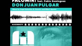 COQUI SELECTION & FALOMIR! Feat PABLO DOMINGUEZ "DON JUAN PULGAR"