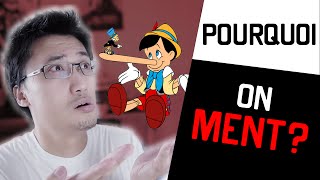 POURQUOI - On ment ?