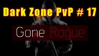 [The Division 1.7.1] Dark Zone PvP #17