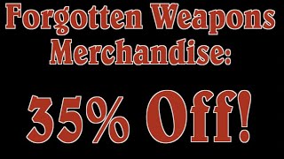 Forgotten Weapons Merchandise 35% Off!