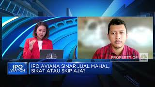 IPO Aviana Sinar Jual Mahal, Mau Beli Apa Skip Aja?
