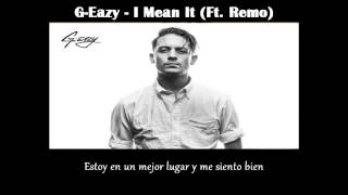 G-Eazy - I Mean It (Ft. Remo) (Subtitulada Español)