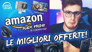 LE MIGLIORI OFFERTE DEL BLACK FRIDAY AMAZON 2017! - CARICAMENTE ITA 4K