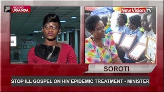 Around Uganda: Stop ill gospel on HIV epidemic treatment - Minister