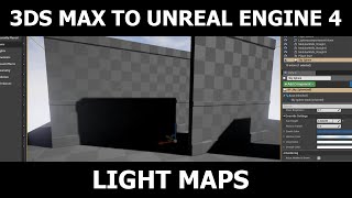 3DS Max to Unreal Engine 4 "Light Maps"