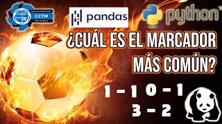 + ¿Cuál es el marcador más común en los partidos de fútbol? | Dataframe |Pandas|Python