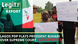 Lagos PDP flays President Buhari over Supreme Court judgments | Legit TV