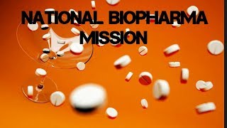 National Biopharma Mission - IAS/PCS Prelims and mains by upsc gyan