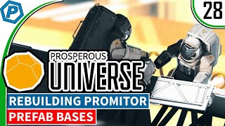 Prosperous Universe | Rebuilding Promitor and Prefab Base | Hindsight Solutions | S2:28