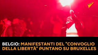 #Belgio: manifestanti del "Convoglio della libertà" puntano su Bruxelles