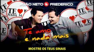 Te amo e nada mais - João Neto e Frederico