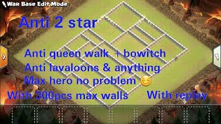 Anti 2star th11 warbase 2018 anti queen walk+bowitch.  Anti lavaloons eith 300pcs lvl12 walls.