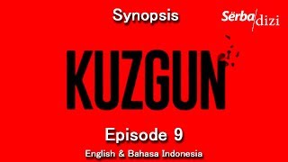 KUZGUN Summary of Episode 9 - Synopsis | English Subtitles | Bahasa Indonesia