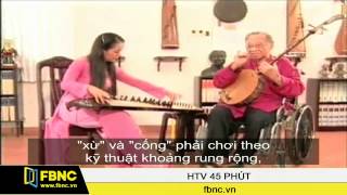 Đờn ca tài tử Nam Bộ - Di sản văn hóa của nhân loại (phần 1)