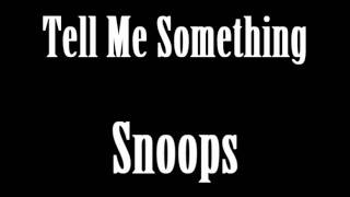 Tell Me Something (Snoops)