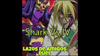 [Ygopro] Shark vs IV |Lazos de amigos?