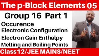 The p-Block Elements 05 : Group 16 Elements -1 : Occurence and Physical Properties JEE/NEET