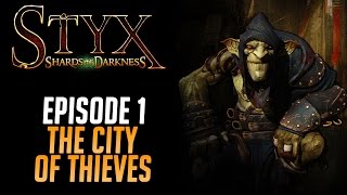 Styx - Shards of Darkness CO-OP Gameplay Episode 1: The City of Thieves