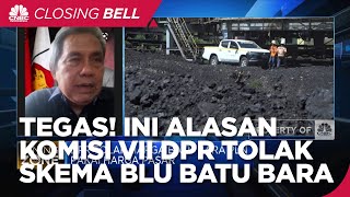 Tegas! Ini Alasan Komisi VII DPR Tolak Skema BLU Batu Bara