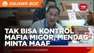 Tak Bisa Kontrol Mafia Minyak Goreng, Mendag Minta Maaf
